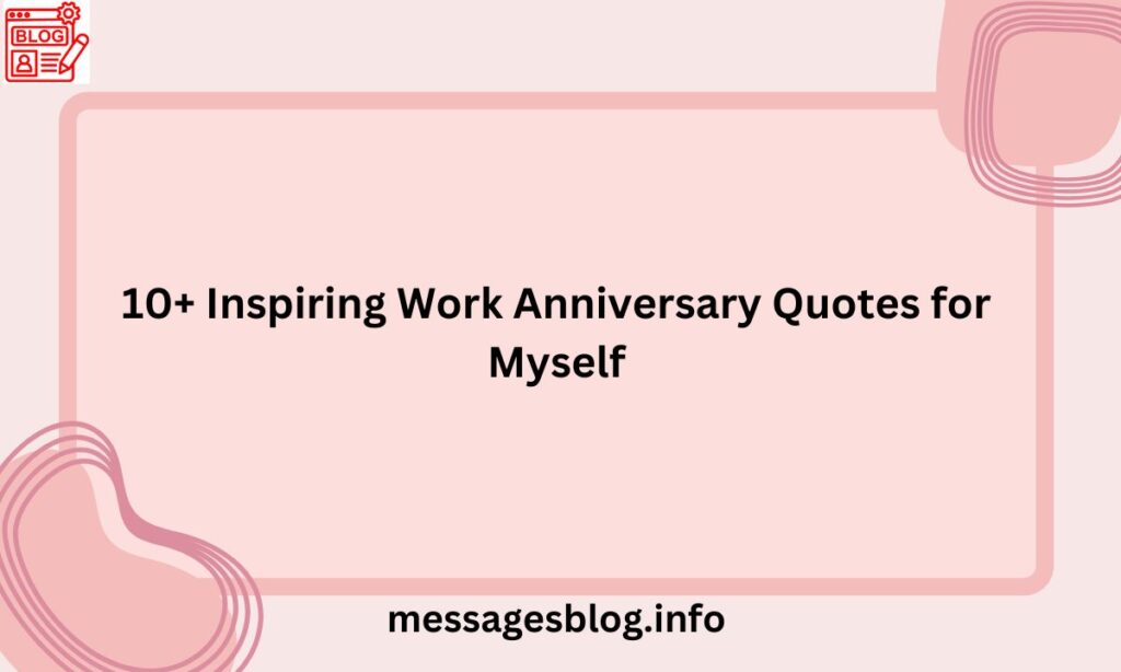 10+ Inspiring Work Anniversary Quotes for Myself