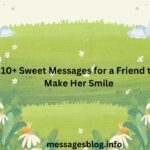 10+ Sweet Messages for a Friend to Make Her Smile