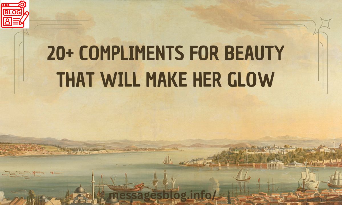 20+ Compliments for Beauty That Will Make Her Glow