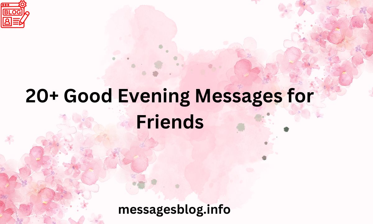 20+ Good Evening Messages for Friends