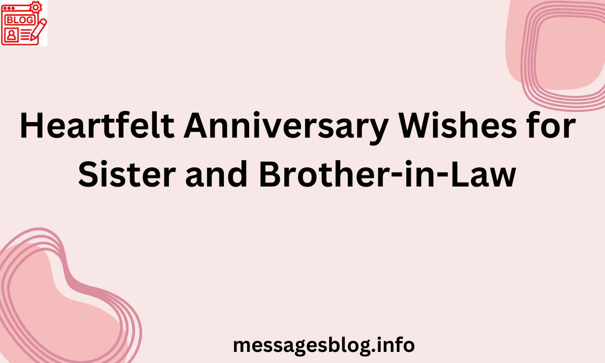 Heartfelt Anniversary Wishes for Sister and Brother-in-Law