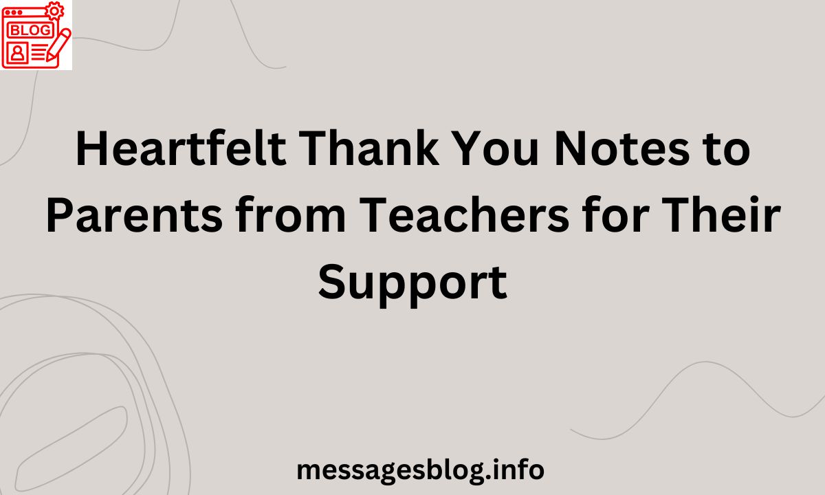 Heartfelt Thank You Notes to Parents from Teachers for Their Support