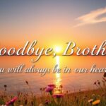 50+ Goodbye Messages to a Brother Who Passed Away
