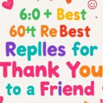 60+ Best Reply for Thank You to a Friend